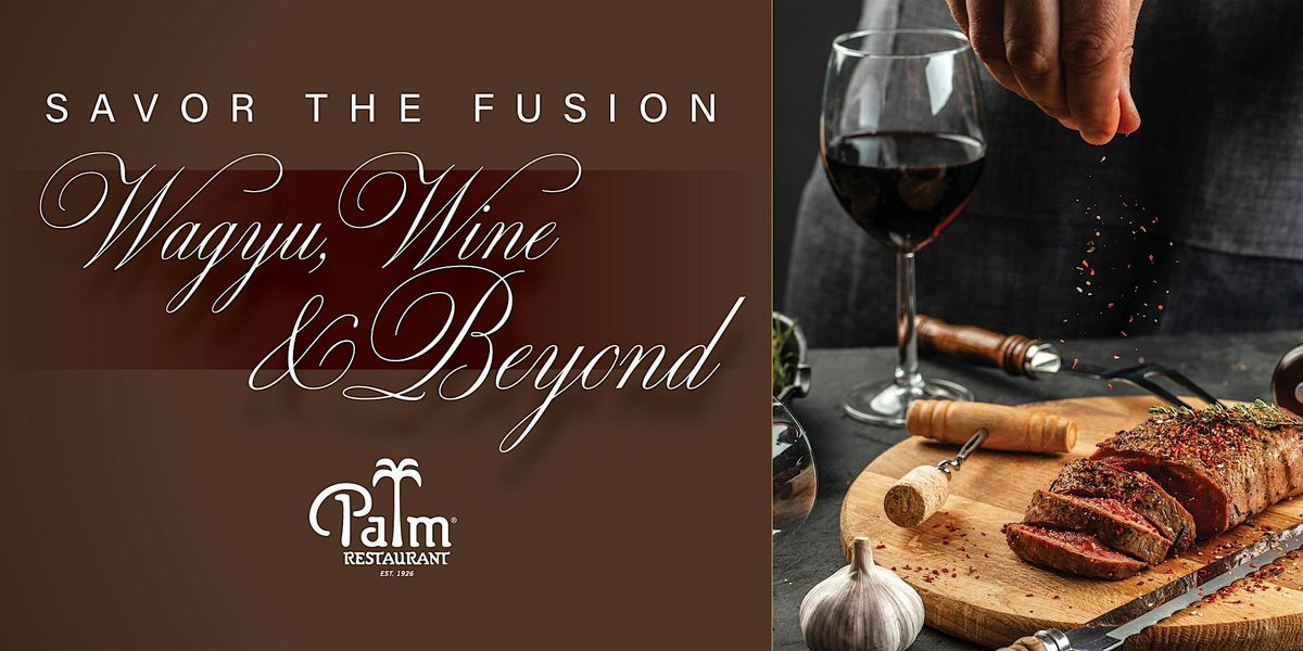 The Palm Wagyu, Wine & Beyond Dinner - Charlotte