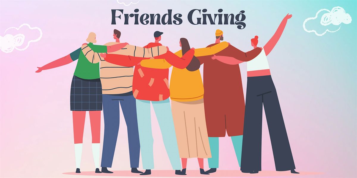 Friends Giving