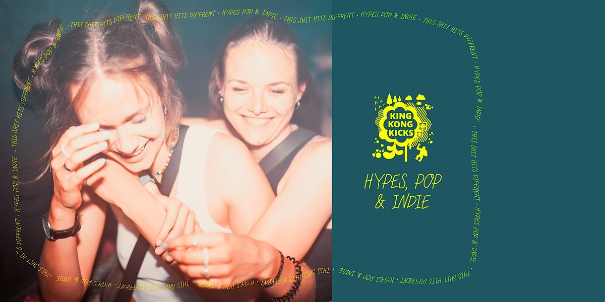 King Kong Kicks \u2022 Indie Pop & Hypes \u2022 Cassiopeia Berlin