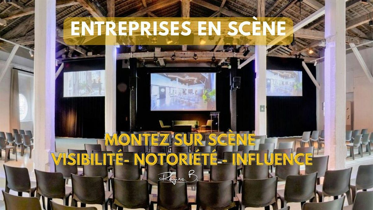 Rejoignez Entreprises en Sc\u00e8ne : Visibilit\u00e9, Notori\u00e9t\u00e9 & Solidarit\u00e9