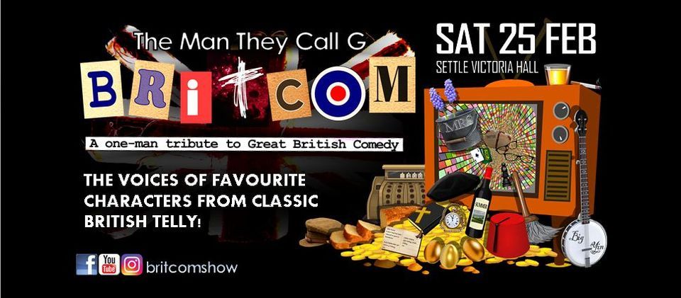 Britcom Britcom - One-Man Impressions Show at Victoria Hall, Settle, Clitheroe ...