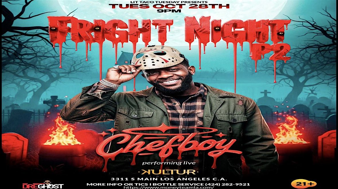 FRIGHT NIGHT LA \u200d   CHEFBOY LIVE  PRE HALLOWEEN TACO TUESDAY