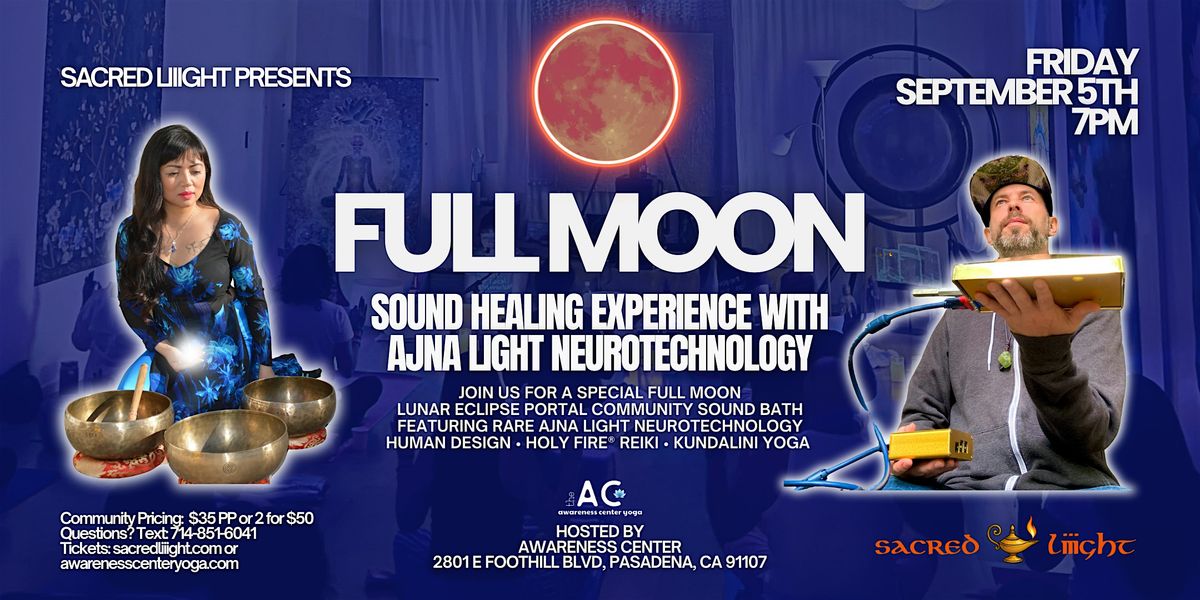 \u2728Full Moon Sound Healing Experience with Ajna Light Neurotechnology \u2728