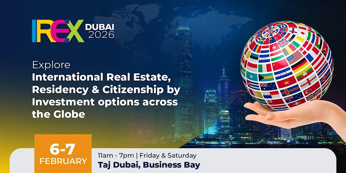 IREX2026, Dubai: International Real Estate & Immigration by Investment Show