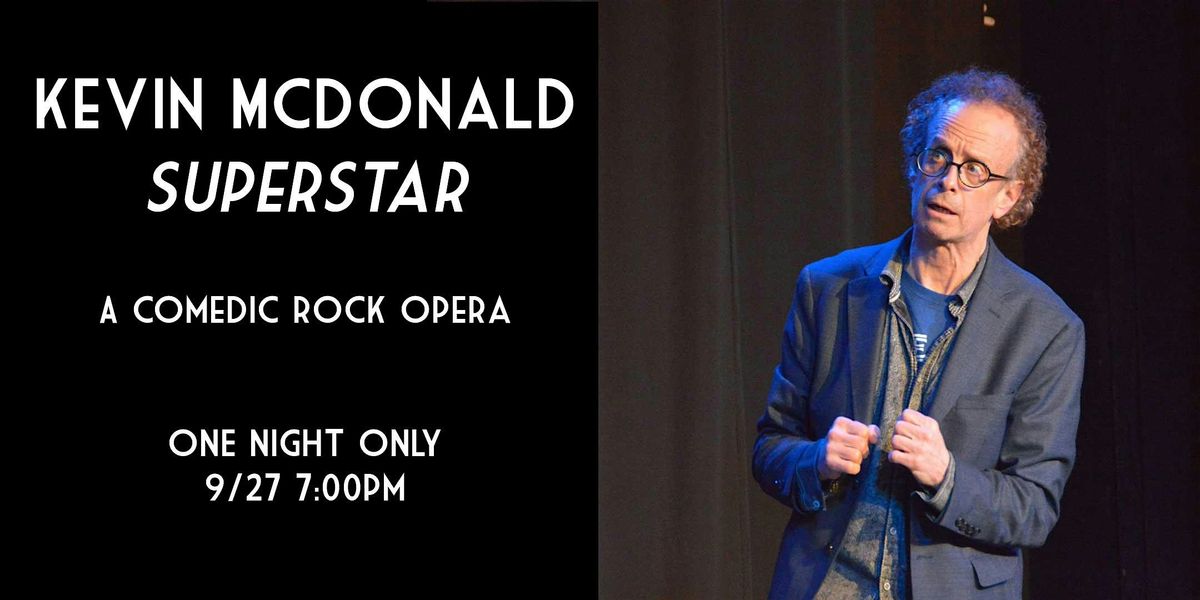 Kevin McDonald Superstar: A Rock Opera of Comedy, Chaos, & True Confessions