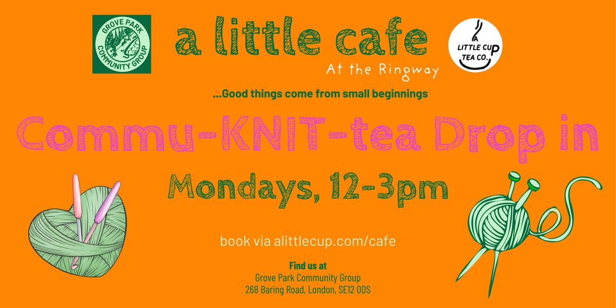 Commu-KNlT-tea meet ups @ Grove Park Community Group