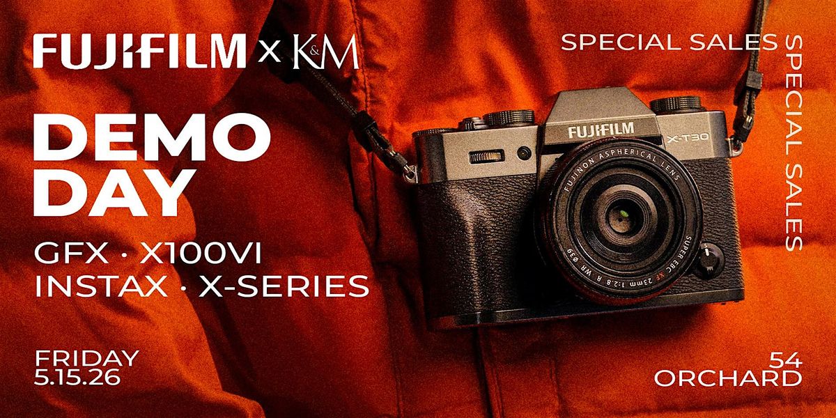 Fujifilm X K&M Demo Day