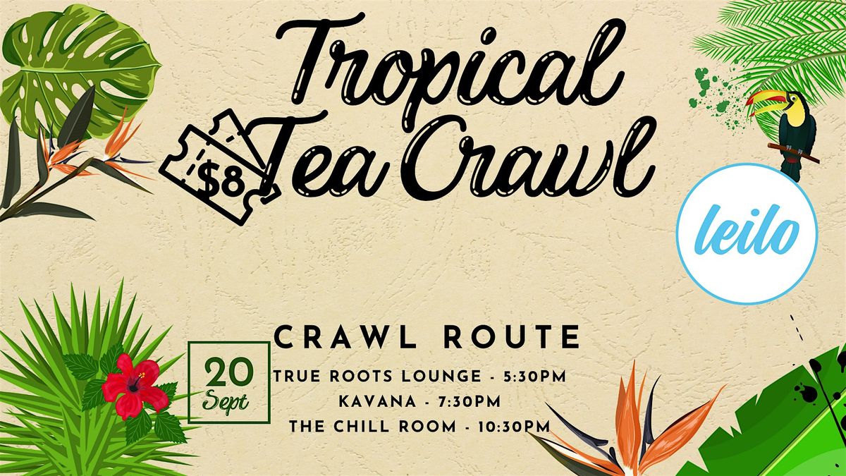 Tropical Tea Crawl with Leilo