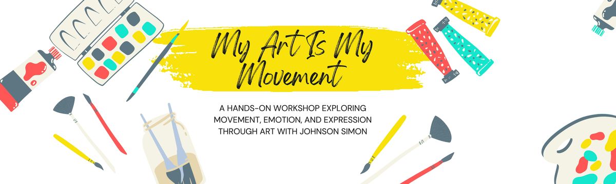 My Art Is My Movement