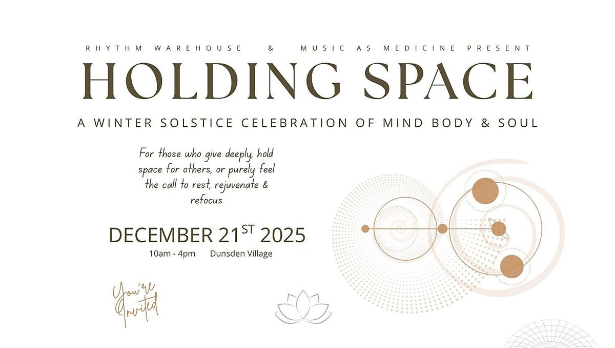 HOLDING SPACE - A Winter  Solstice Celebration