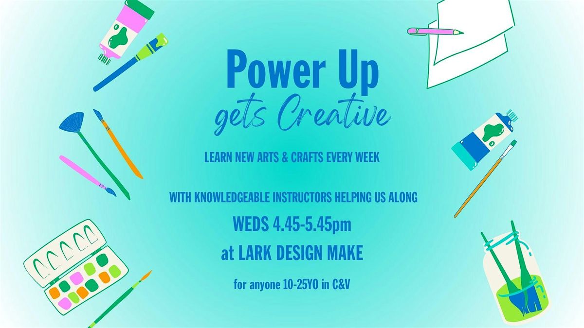 Power Up Gets Creative - Weekly Creative Wellbeing for 10-25 year olds
