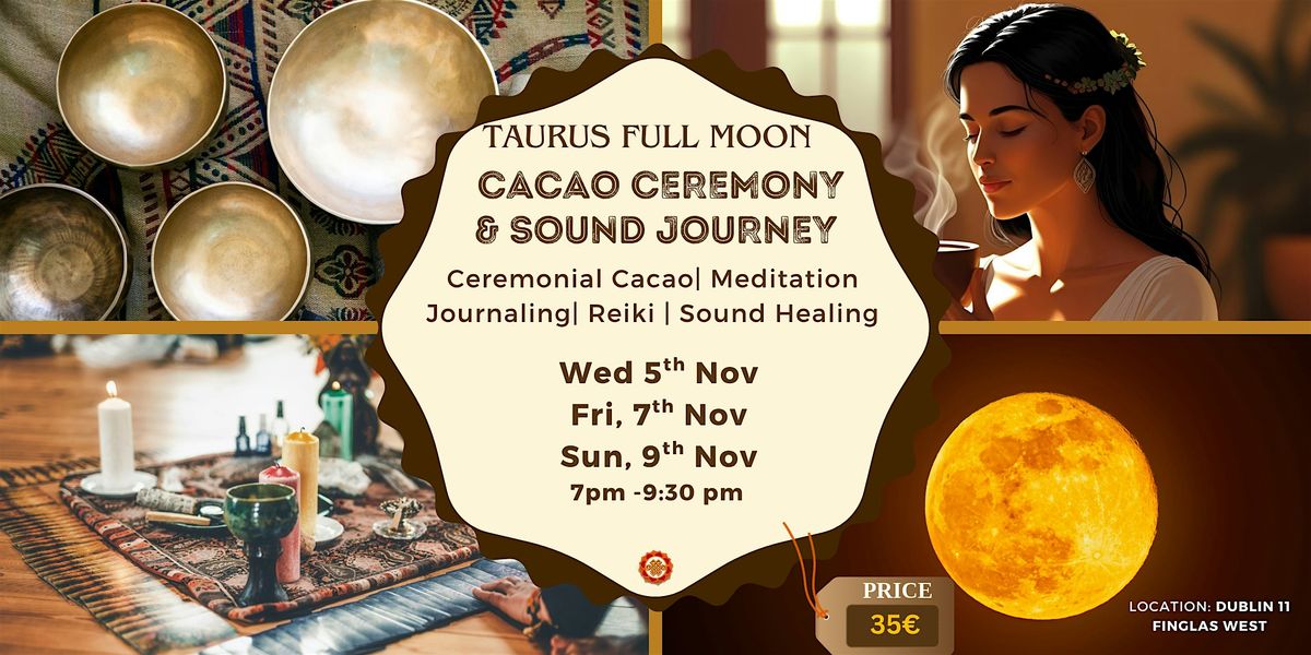 Taurus Full Moon Cacao & Sound Healing Ceremony
