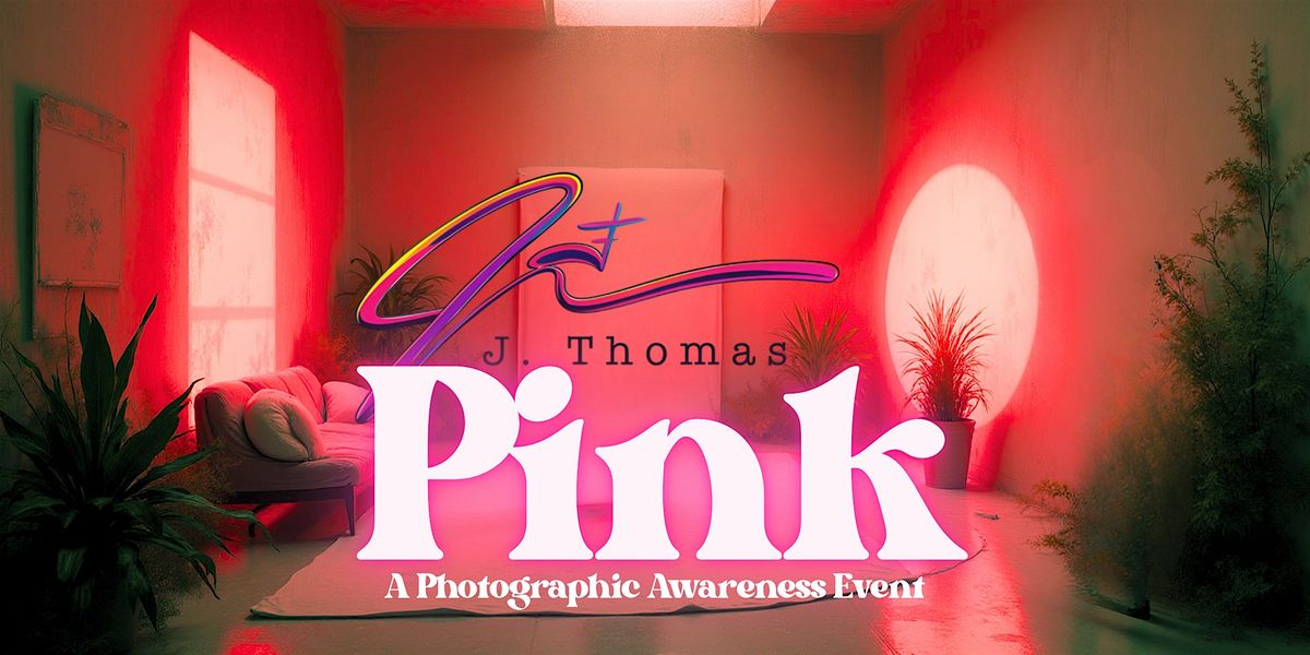 Pink: Another J. Thomas Photo Experience