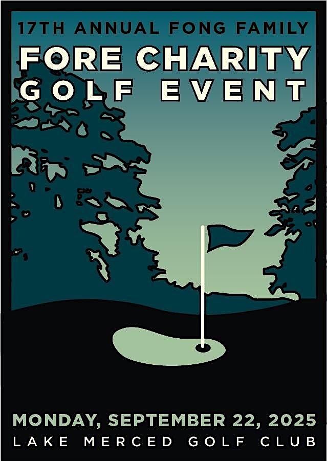 17th ANNUAL FONG FAMILY FORE CHARITY GOLF EVENT