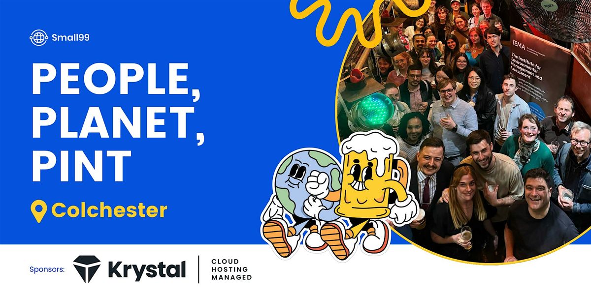 Colchester - Small99's People, Planet, Pint\u2122: Sustainability Meetup