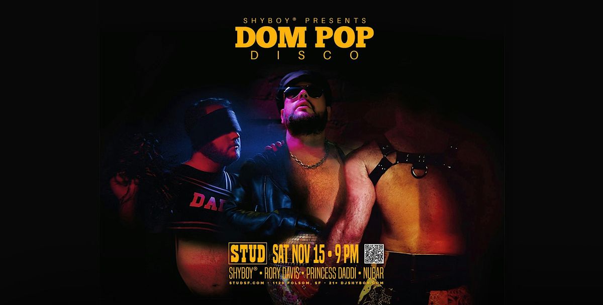 Dom Pop Disco at The Stud (presented by ShyBoy\u00ae)