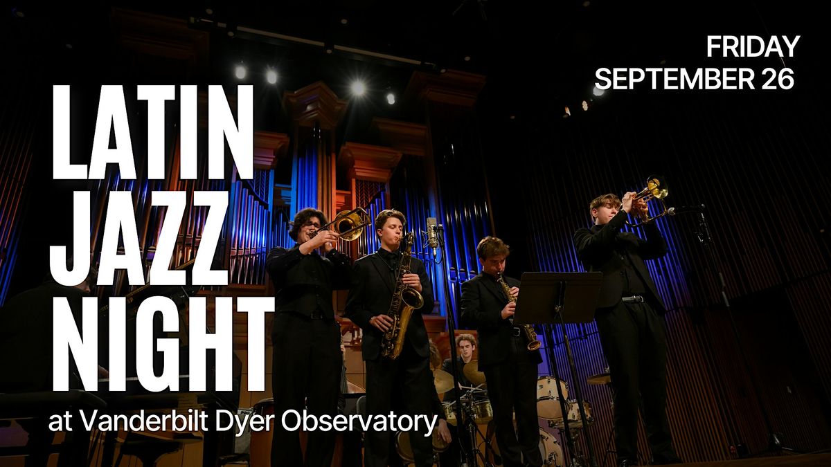 Latin Jazz Night at Vanderbilt Dyer Observatory
