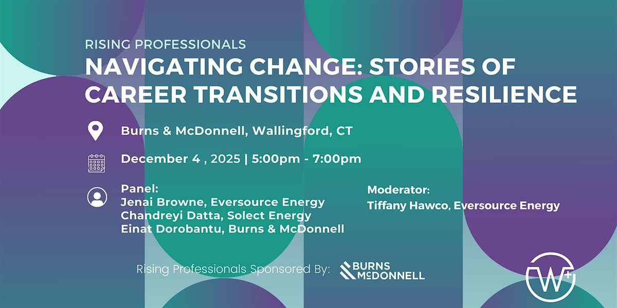 Navigating Change: Stories of Career Transitions and Resilience Panel