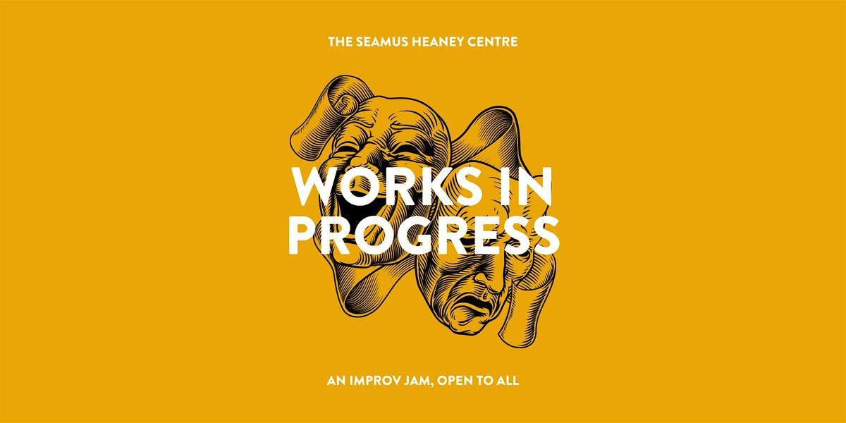 Works in Progress: An Improv Jam 01.11.25