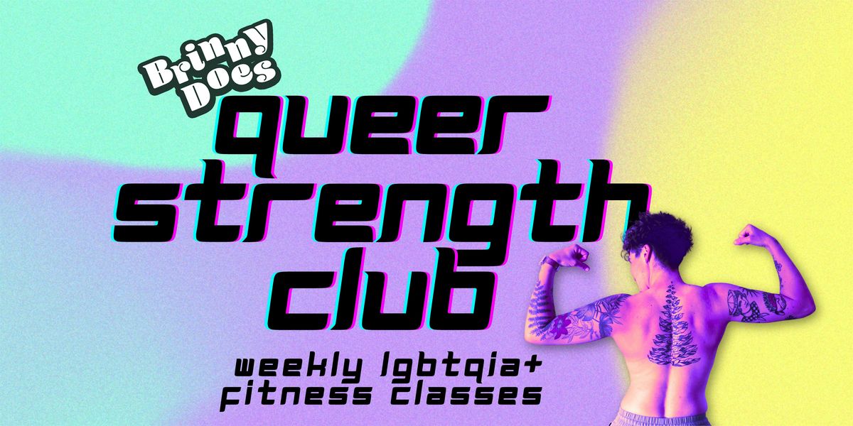 Brinny Does Friday Queer Strength Club