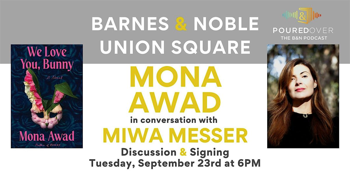 Mona Awad celebrates WE LOVE YOU, BUNNY - POURED OVER Podcast Taping