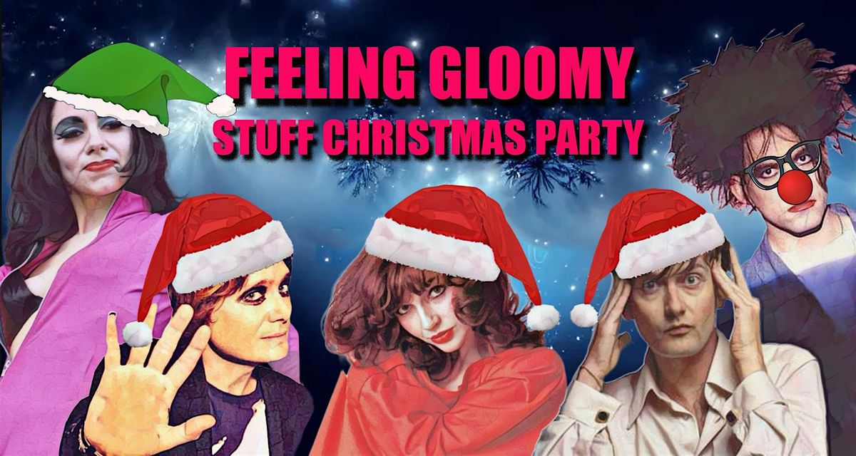 Feeling Gloomy: Stuff Christmas Party - Dec 2025