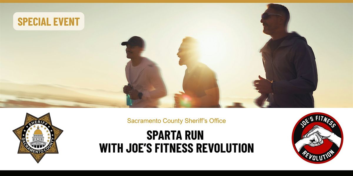 Sacramento County Sheriff's SPARTA Run + Joe's Fitness Revolution