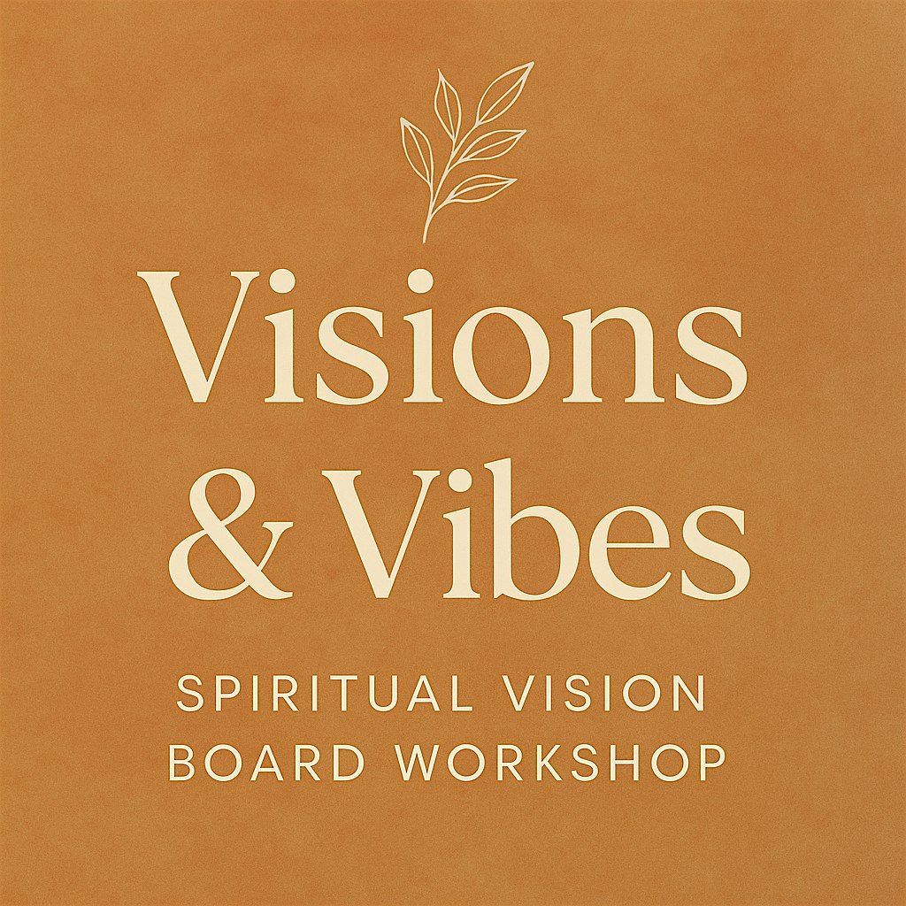 Visions & Vibes | A Spiritual Vision Board Workshop