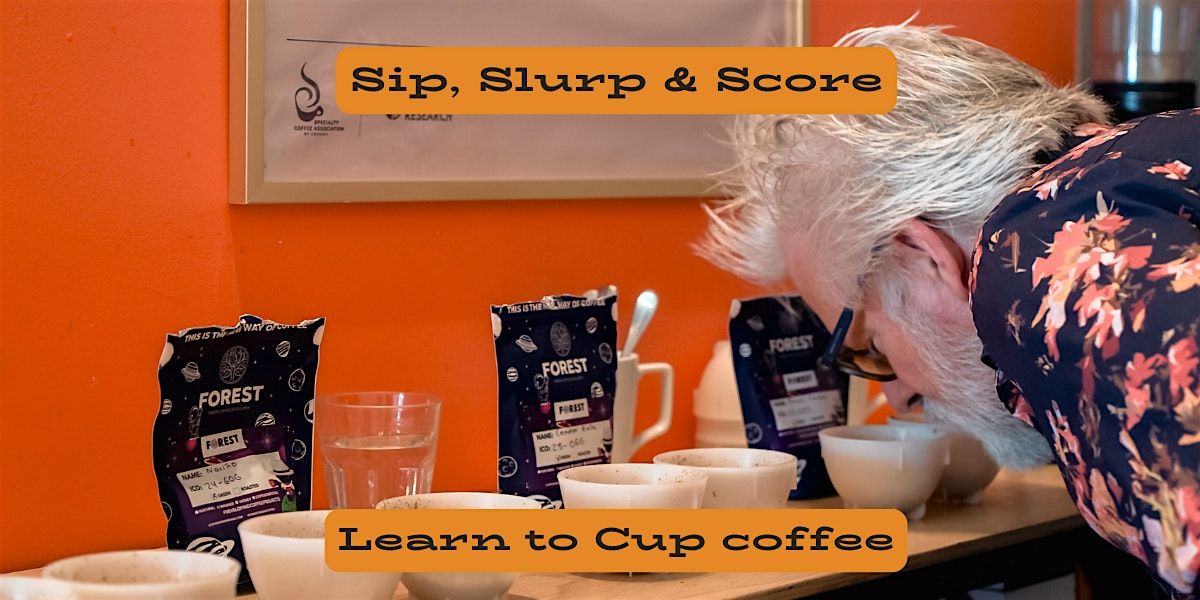 Sip, Slurp & Score - 4 week Coffee Cupping breakdown