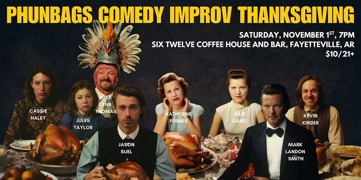 Phunbags Comedy Improv Thanksgiving Show!