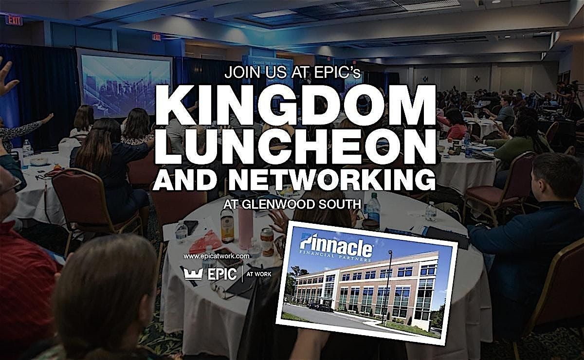 EPIC at Work Kingdom Business Luncheon and Networking