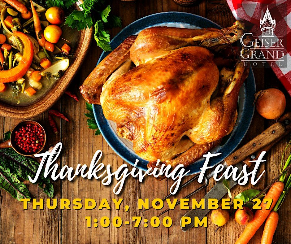 Thanksgiving Feast at Geiser Grand, BAKER CITY, OREGON on 26th November ...