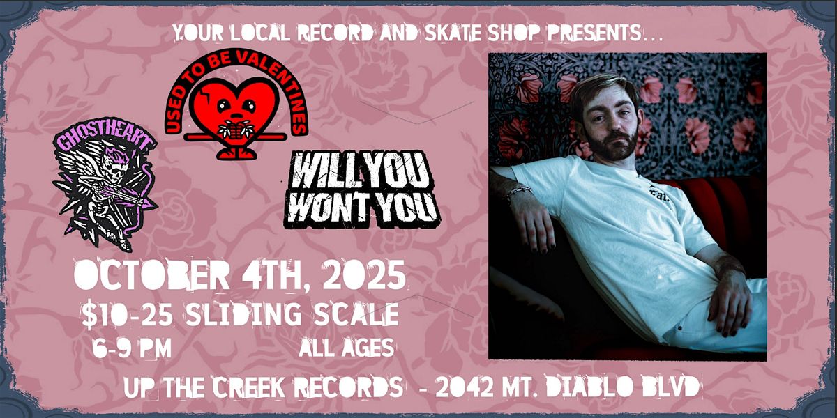 Used to be Valentines with Ghostheart & Will You Won't You at Up The Creek