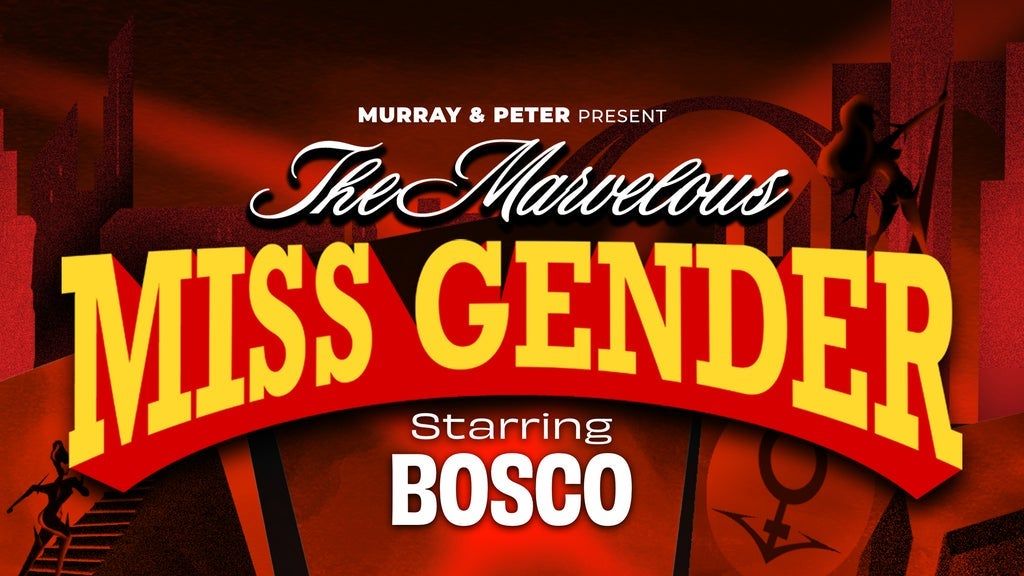 The Marvelous Miss Gender starring BOSCO 18+