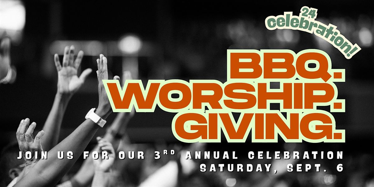 24 Celebration: A Night of BBQ, Worship, & Giving