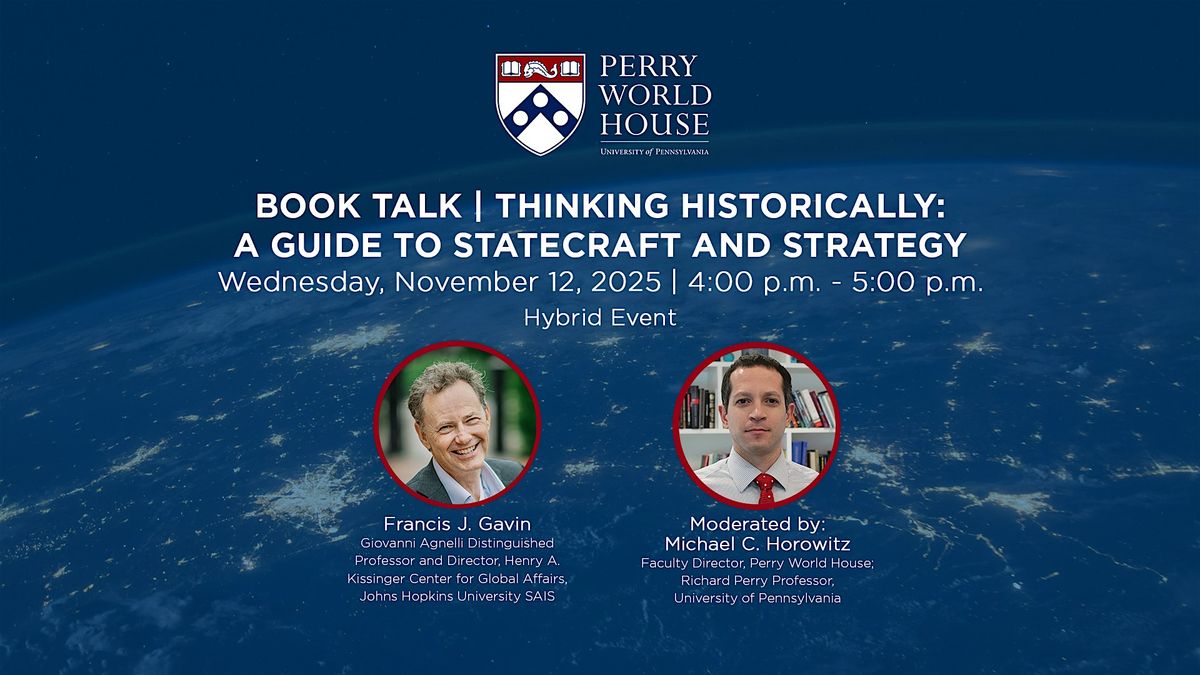 Book Talk | Thinking Historically: A Guide to Statecraft and Strategy