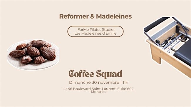 Reformer & Madeleines -  @Coffee Squad