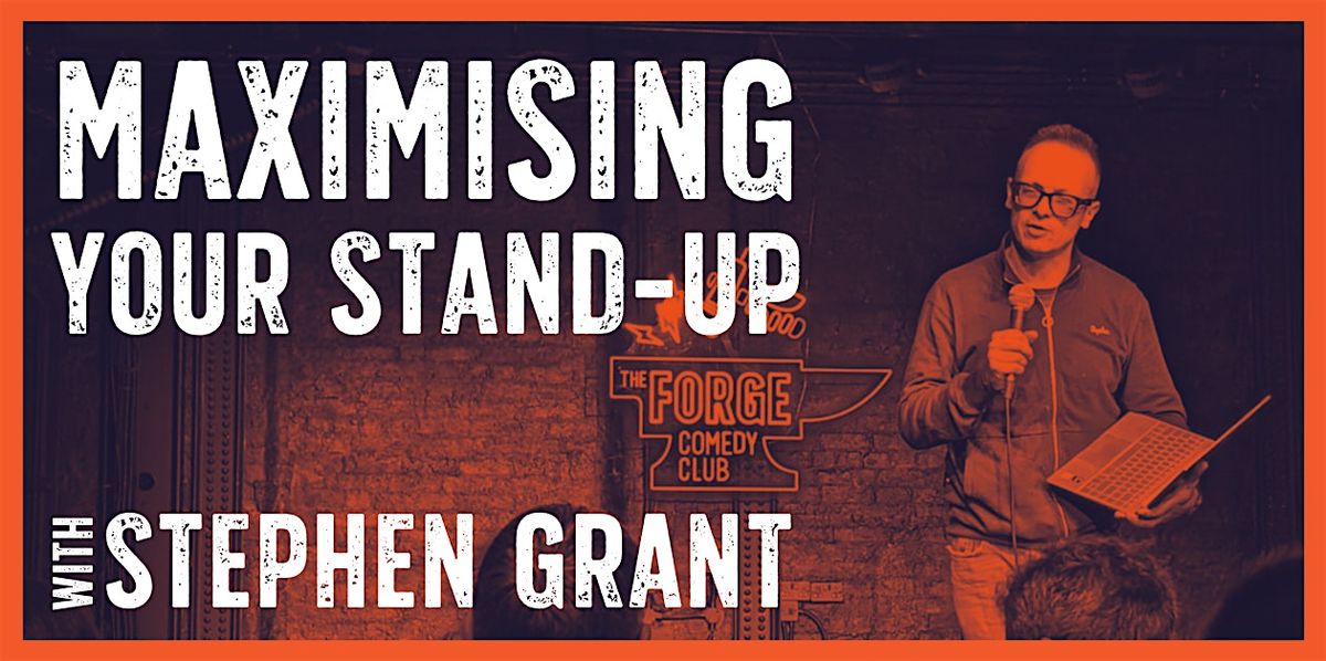 Maximising your Stand-up with Stephen Grant - BRIGHTON