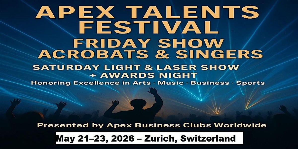 Apex Talent Shows in Zurich, Switzerland