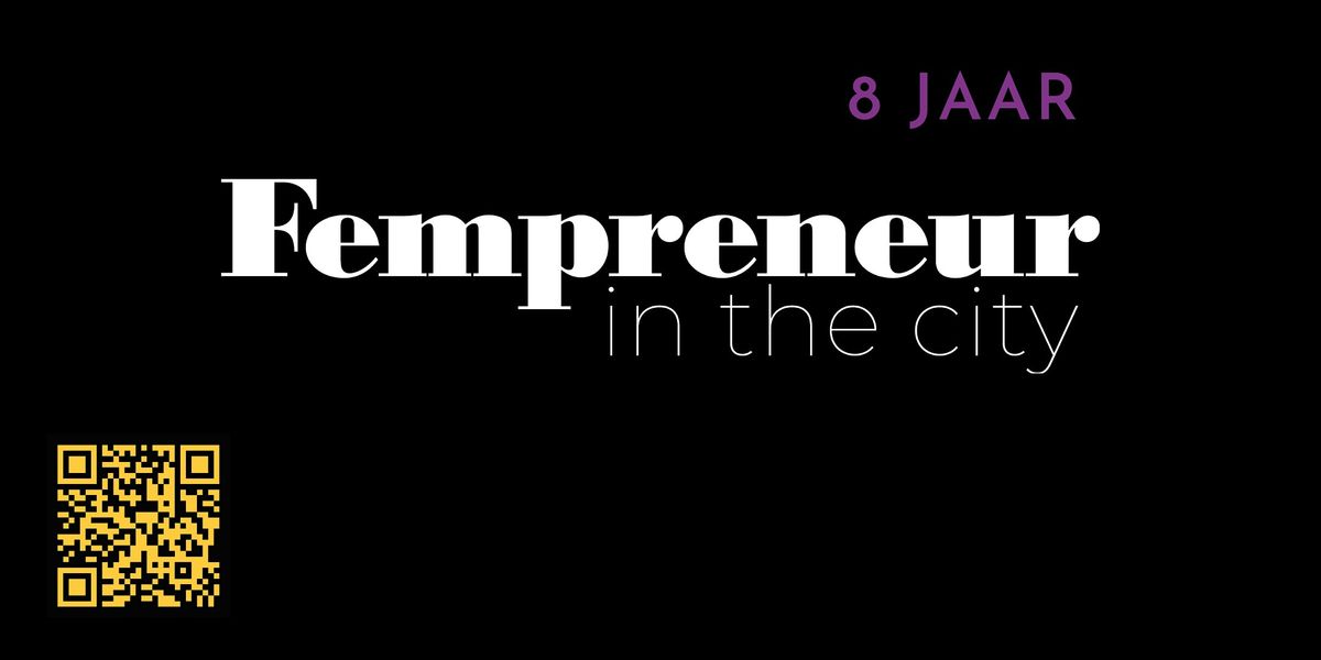 8-jarig Jubileum event - Fempreneur in the City
