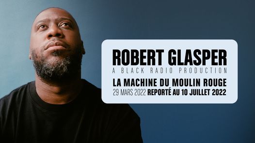 Robert Glasper @La Machine du Moulin Rouge \/\/ EU\/UK Tour 2022