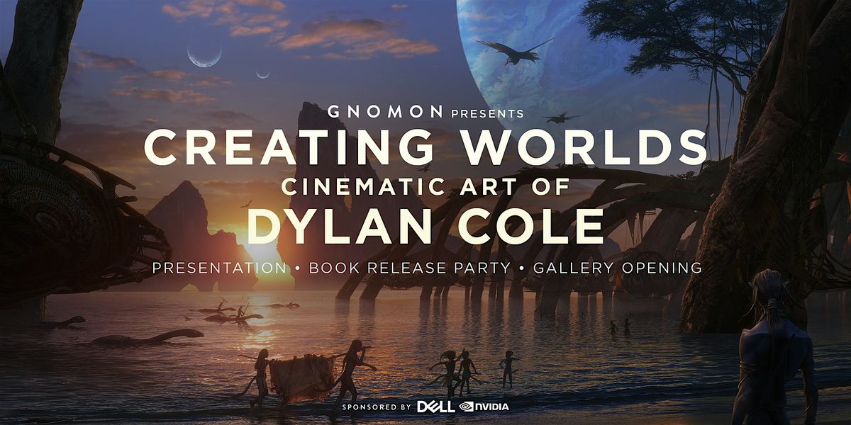 Creating Worlds: The Art of Dylan Cole