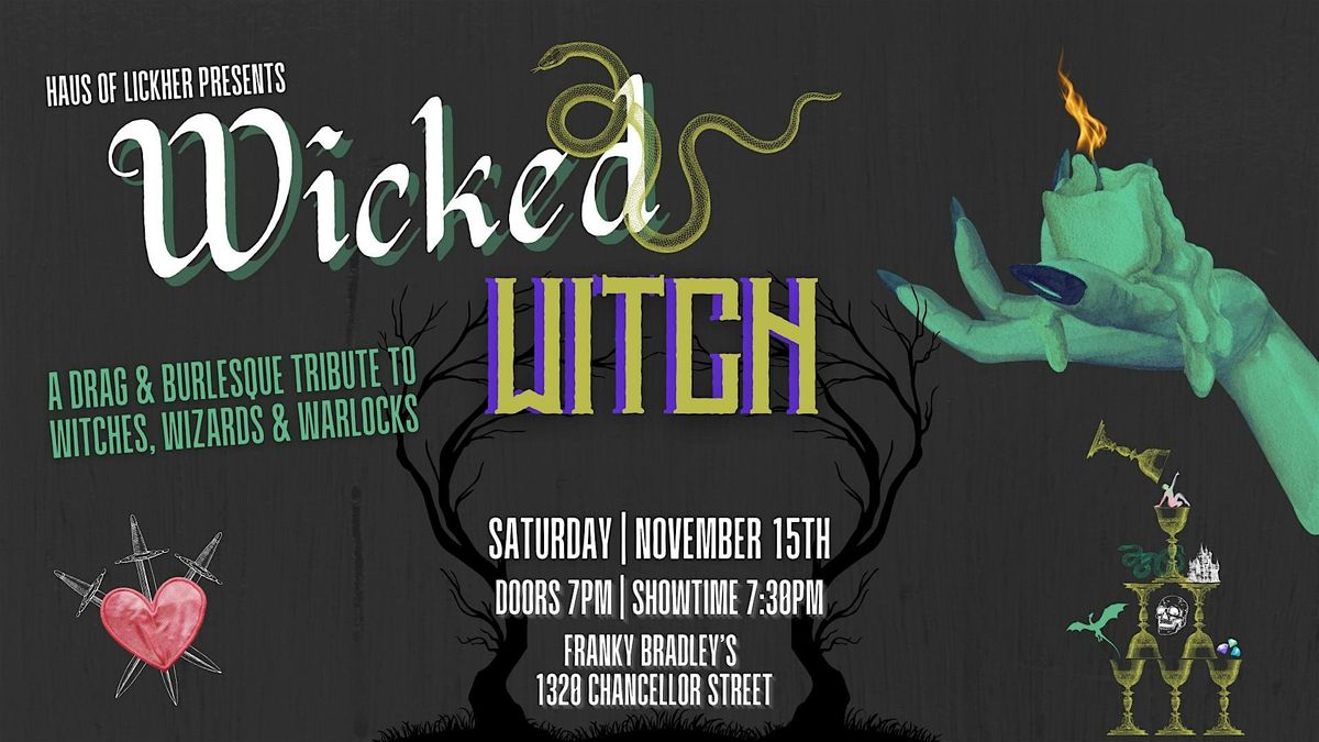 Haus of Lickher Presents: Wicked Witch