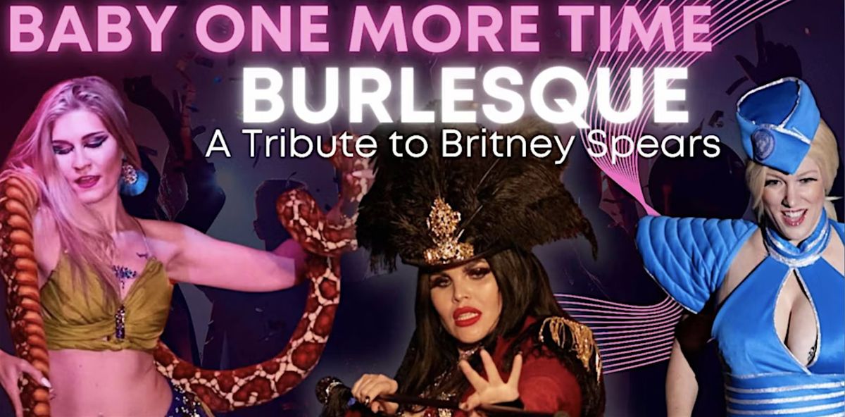 Baby One More Time Burlesque, a Tribute to Britney Spears