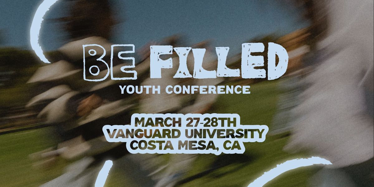 Be Filled Youth Conference