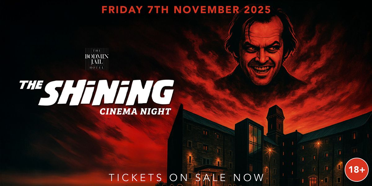 Cinema Night at Bodmin J*il Hotel - The Shining