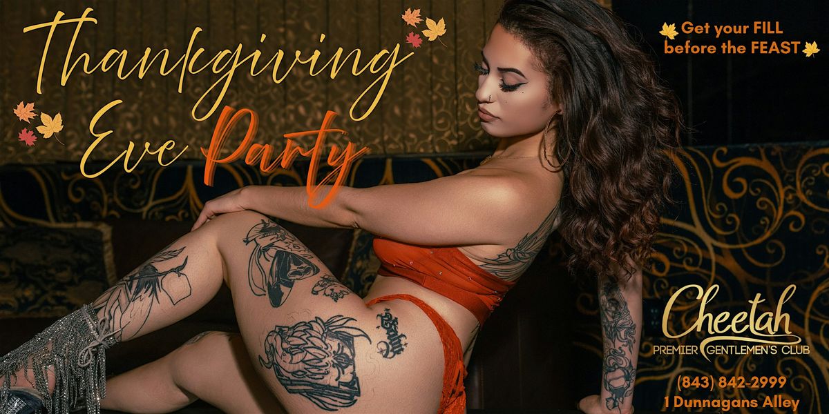 Thanksgiving Eve Party @ Cheetah Premier Gentlemen's Club of Hilton Head