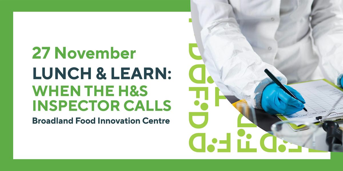 Lunch & Learn: When The H&S Inspector Calls