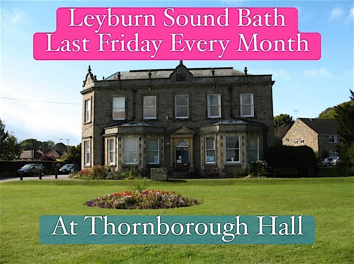 Leyburn Sound Bath 7 Chakra Crystal Singing Bowls Aura Gong Reiki Drumming