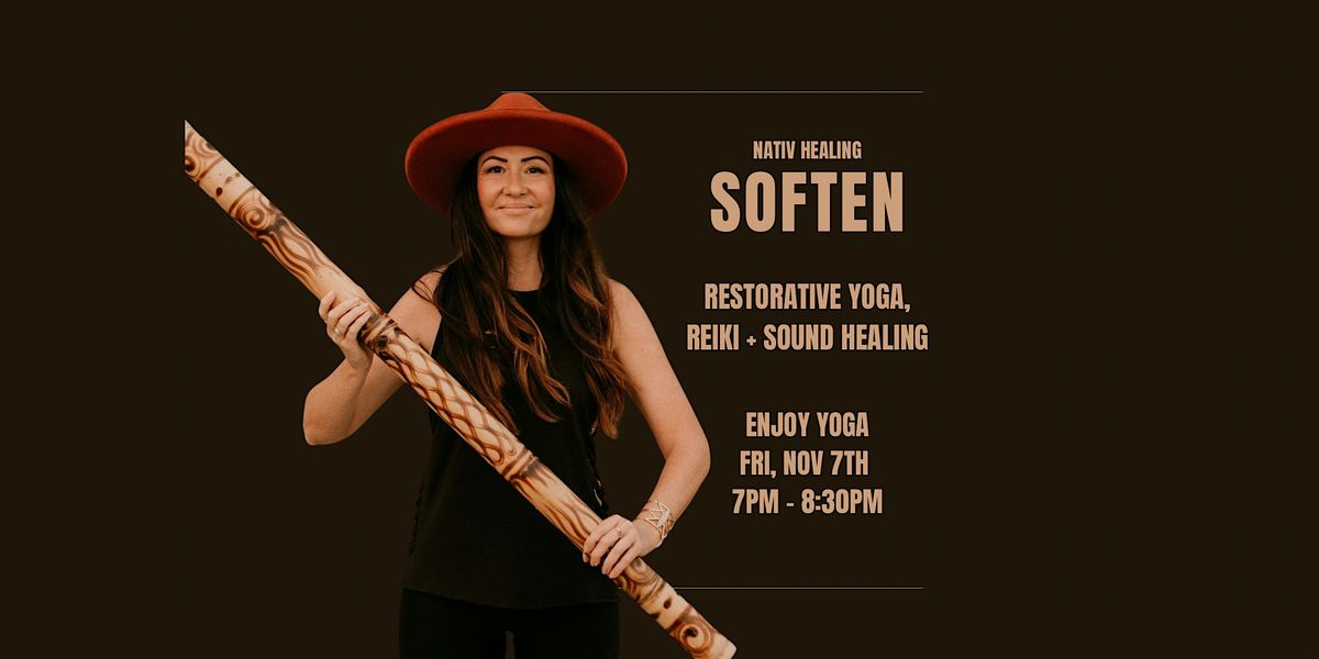 SOFTEN \/\/ Restorative Yoga, Reiki + Sound Bath
